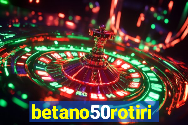 betano50rotiri