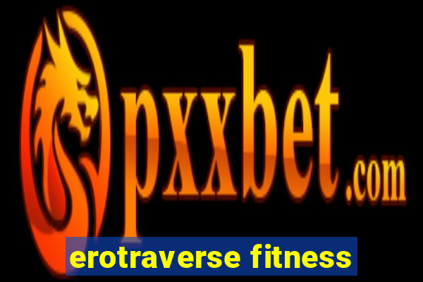 erotraverse fitness