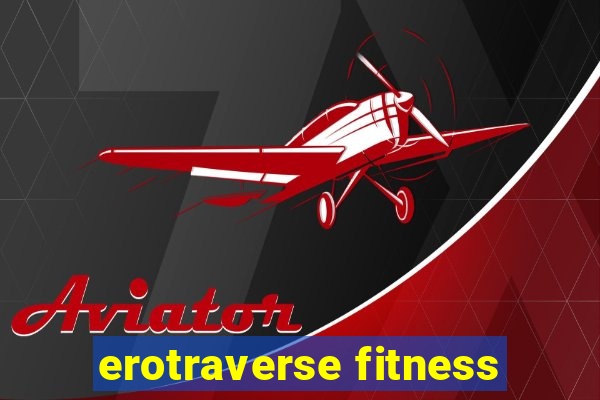 erotraverse fitness