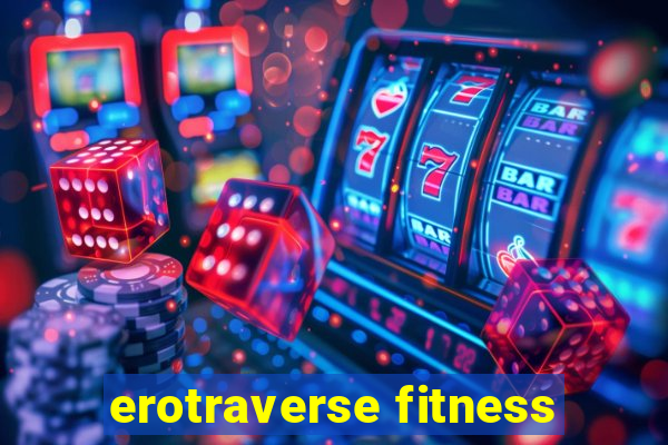 erotraverse fitness