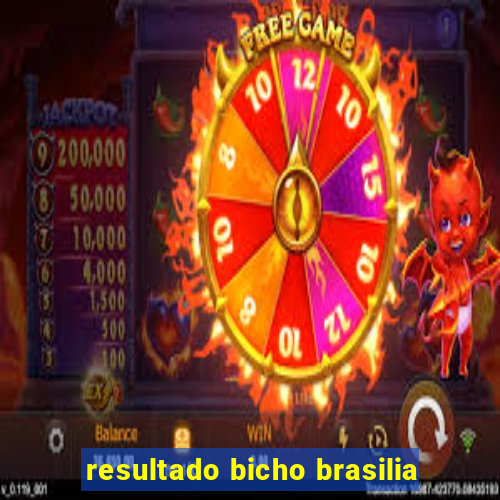 resultado bicho brasilia