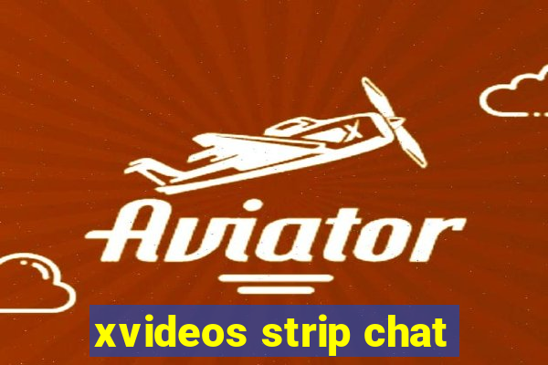 xvideos strip chat