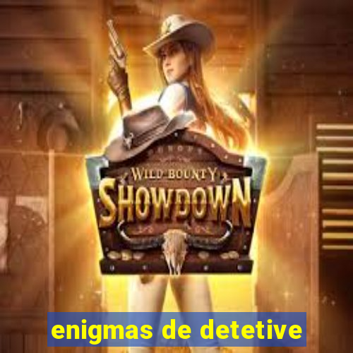 enigmas de detetive