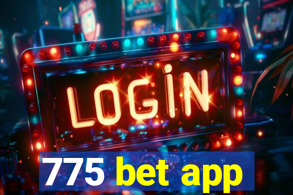 775 bet app