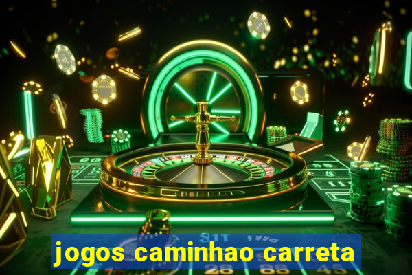 jogos caminhao carreta