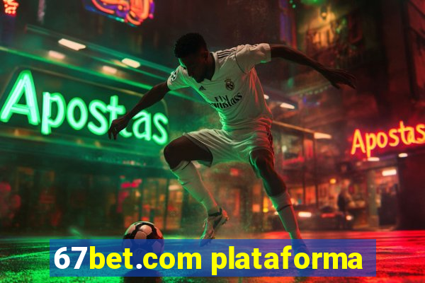 67bet.com plataforma