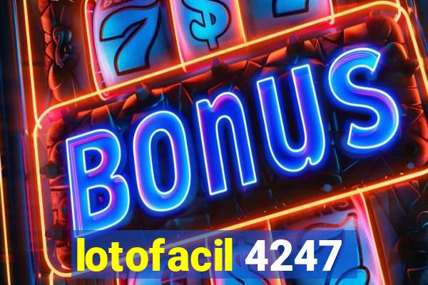 lotofacil 4247