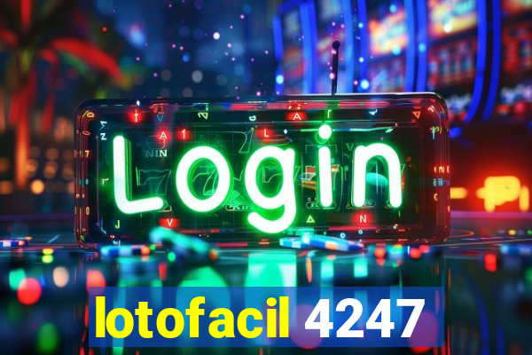 lotofacil 4247