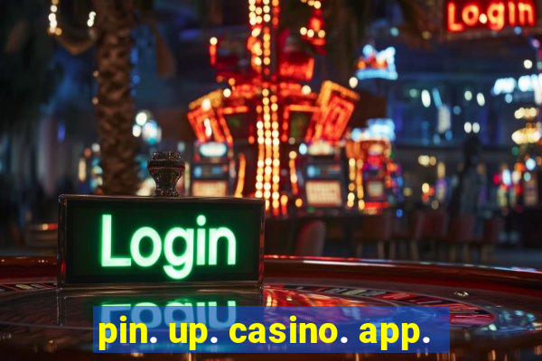 pin. up. casino. app.