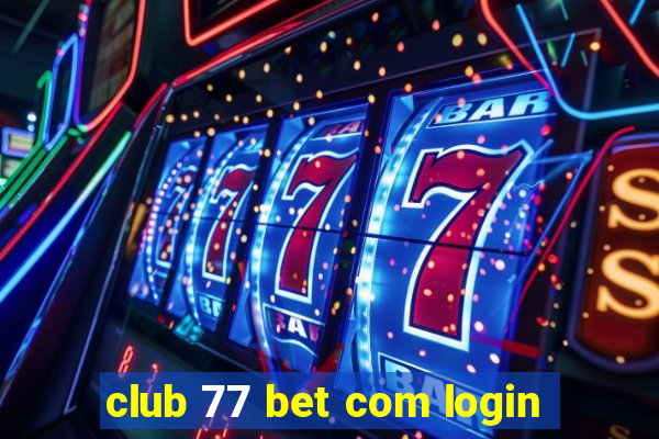 club 77 bet com login