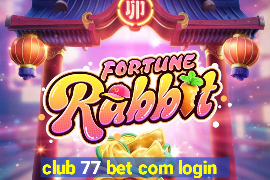 club 77 bet com login