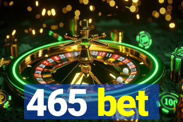 465 bet