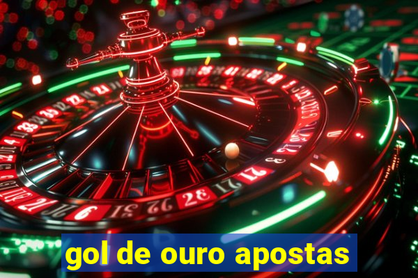 gol de ouro apostas