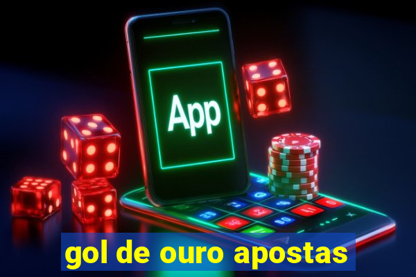 gol de ouro apostas