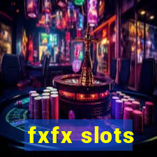 fxfx slots