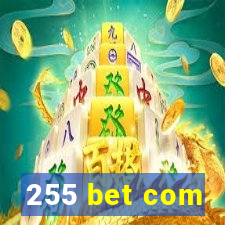 255 bet com