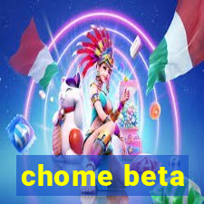 chome beta