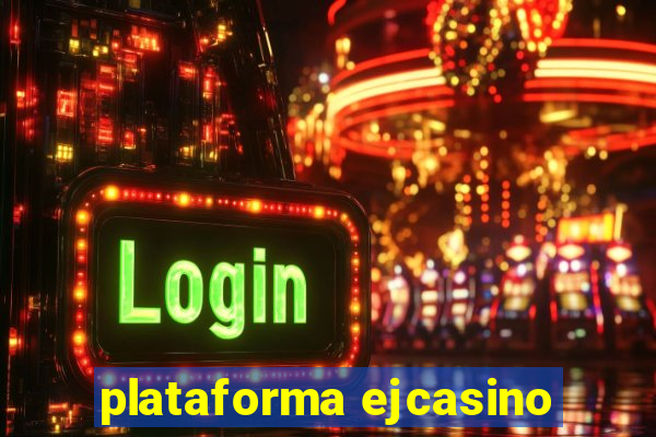 plataforma ejcasino