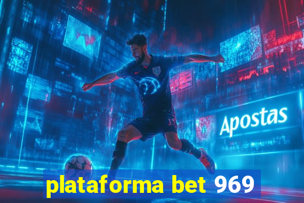 plataforma bet 969