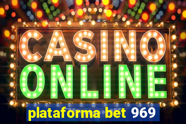 plataforma bet 969