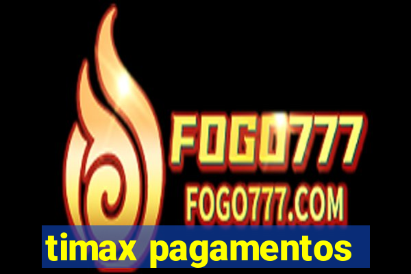 timax pagamentos