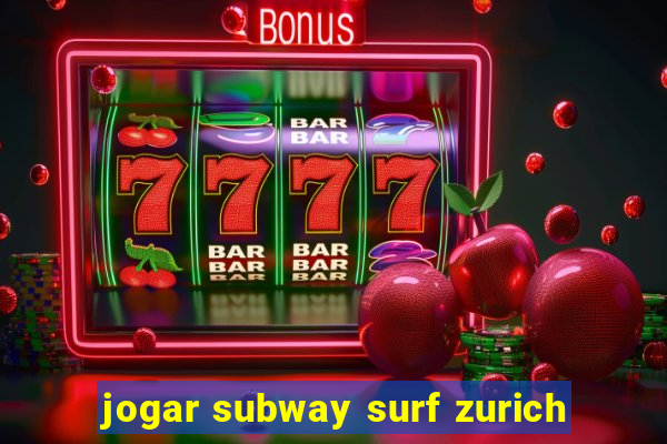 jogar subway surf zurich