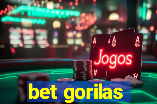 bet gorilas