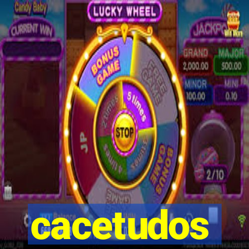 cacetudos