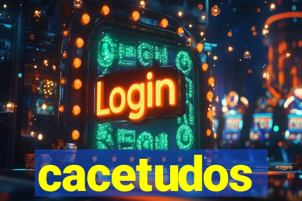 cacetudos