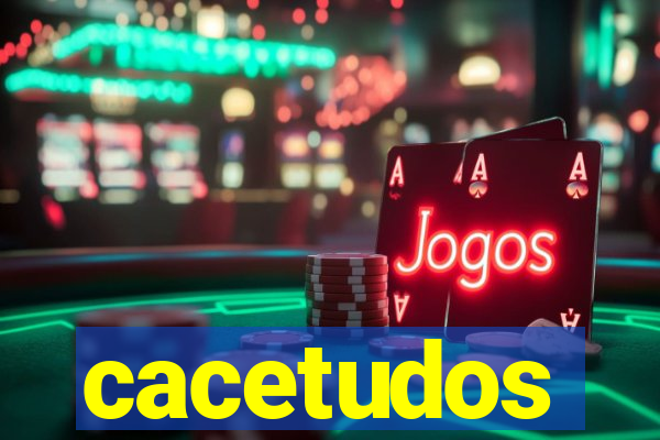 cacetudos