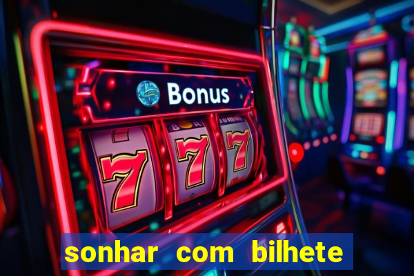 sonhar com bilhete de loteria livro dos sonhos