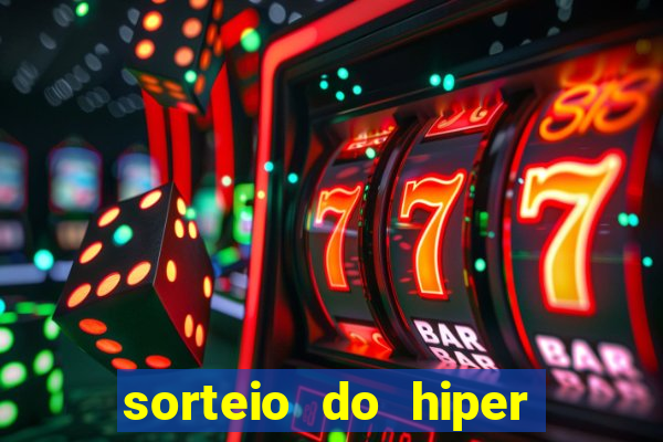 sorteio do hiper cap de hoje ao vivo