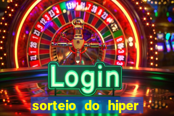 sorteio do hiper cap de hoje ao vivo