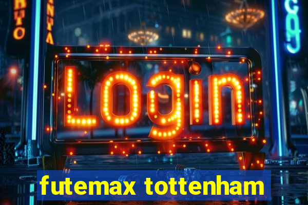 futemax tottenham