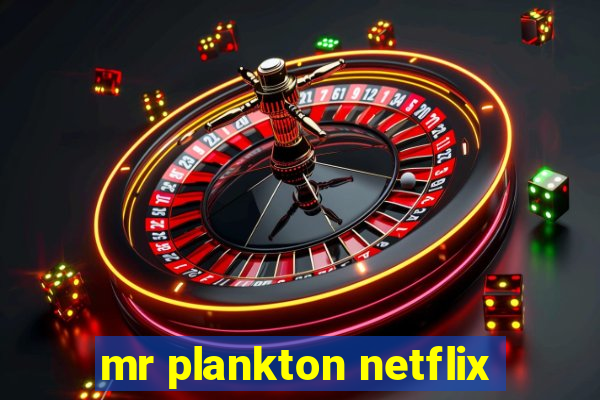 mr plankton netflix