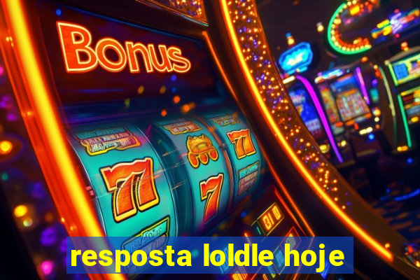 resposta loldle hoje