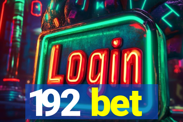 192 bet