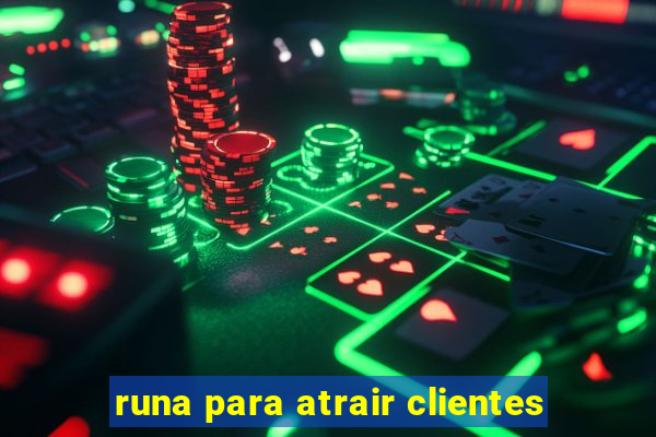 runa para atrair clientes