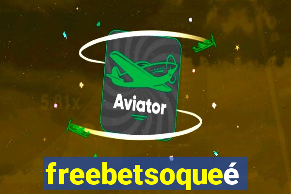 freebetsoqueé