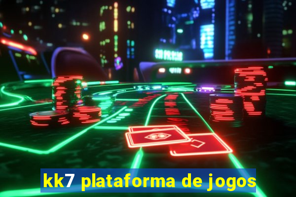 kk7 plataforma de jogos