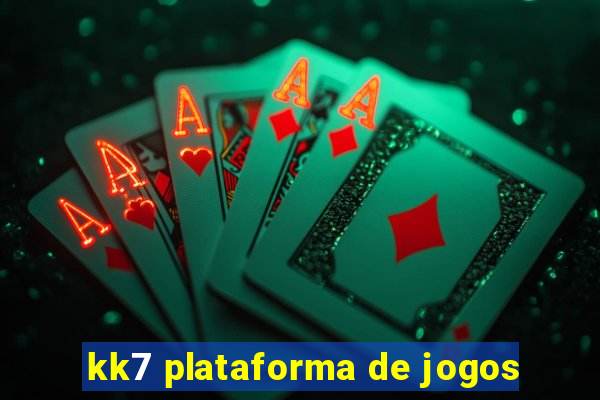 kk7 plataforma de jogos