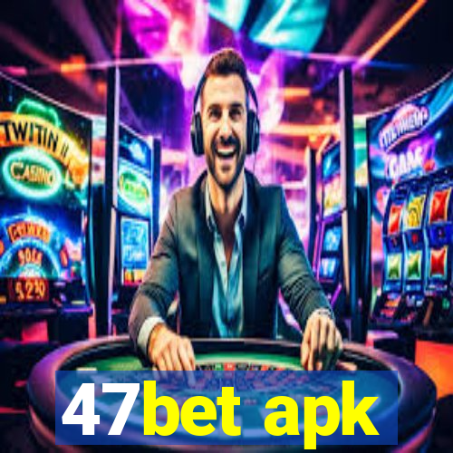 47bet apk