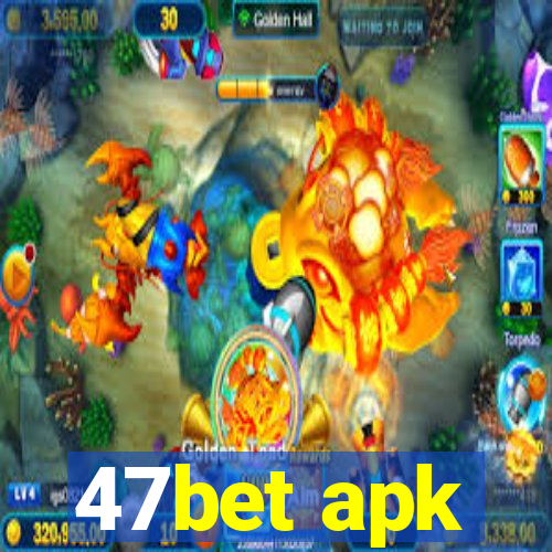 47bet apk