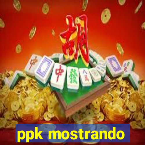 ppk mostrando