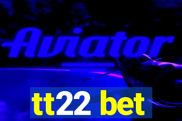 tt22 bet