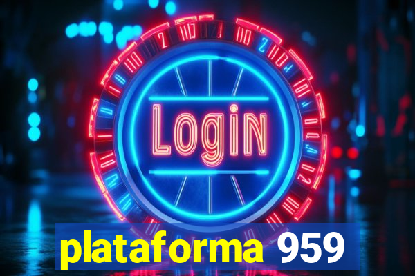 plataforma 959