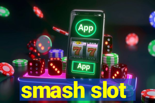 smash slot