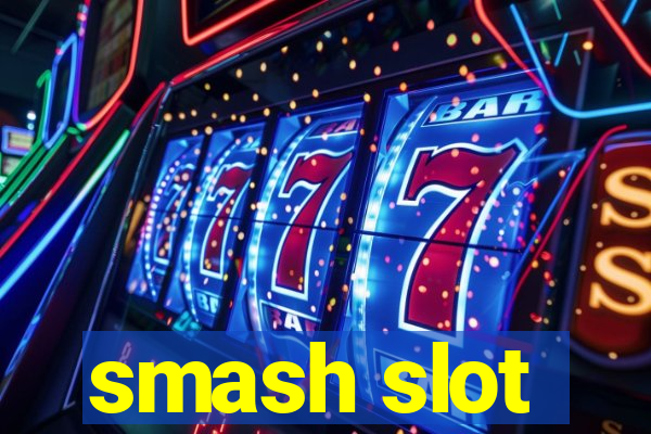 smash slot