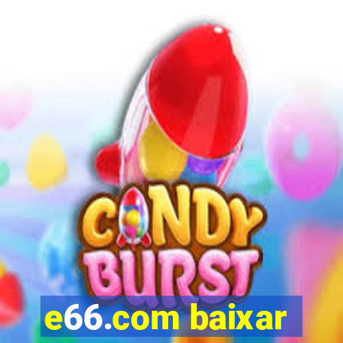 e66.com baixar