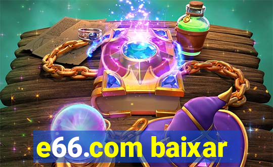 e66.com baixar